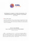 Research paper thumbnail of Archéologie des registres et culture documentaire. De l'administration de l'enquête générale à la procédure