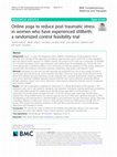 Research paper thumbnail of Online yoga to reduce post traumatic stress in women who have experienced stillbirth: a randomized control feasibility trial