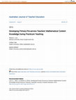 Research paper thumbnail of Developing Primary Pre-service Teachers\u27 Mathematical Content Knowledge During Practicum Teaching