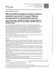 Research paper thumbnail of Will the COVID-19 pandemic transform infection prevention and control in surgery? Seeking leverage points for organizational learning