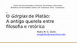 Research paper thumbnail of O Gorgias de Platao A antiga querela entre filosofia e retorica