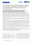 Research paper thumbnail of Microorganisms Associated With Pneumonia in Children <5 Years of Age in Developing and Emerging Countries: The GABRIEL Pneumonia Multicenter, Prospective, Case-Control Study