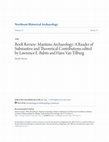 Research paper thumbnail of Book Review: Maritime Archaeology: A Reader of Substantive and Theoretical Contributions edited by Lawrence E. Babits and Hans Van Tilburg