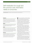 Research paper thumbnail of Self-medication for cough and  the common cold: information  needs of consumers