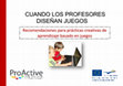 Research paper thumbnail of Los siguientes autores han contribuido en la producción de esta guía: Universidad de Barcelona Universidad Complutense de Madrid Universidad Federico II de Nápoles Universidad de Bucarest ProActive project-Fostering teachers' creativity through Game-Based Learning Coordina: Contacto