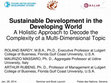 Research paper thumbnail of Sustainable Development in the Developing World: A Holistic Approach to Decode the Complexity of a Multi-Dimensional Topic