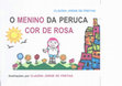 Research paper thumbnail of O Menino Da Peruca Cor De Rosa