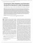 Research paper thumbnail of Compression Ratio Modeling and Estimation across Error Bounds for Lossy Compression