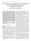 Research paper thumbnail of Joint Design of Horizontal and Vertical Polarization Waveforms for Polarimetric Radar via SINR Maximization