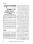 Research paper thumbnail of Quinine-Resistant Malaria in Traveler Returning from Senegal, 2007