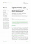 Research paper thumbnail of Editorial: Imaginative culture and human nature: Evolutionary perspectives on the arts, religion, and ideology