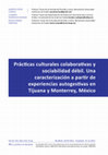 Research paper thumbnail of Prácticas culturales colaborativas y sociabilidad débil. Una caracterización a partir de experiencias autogestivas en Tijuana y Monterrey, México