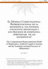 Research paper thumbnail of El modelo computacional- representacional de la matemática, los sistemas cognitivos artificiales y los procesos de enseñanza aprendizaje de las matemáticas