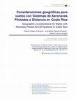 Research paper thumbnail of Consideraciones geográficas para vuelos con Sistemas de Aeronaves Pilotadas a Distancia en Costa Rica