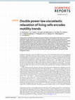 Research paper thumbnail of Double power-law viscoelastic relaxation of living cells encodes motility trends