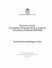 Research paper thumbnail of Memoria y olvido: Usos públicos del pasado desde la Academia Colombiana de Historia (1930-1960)