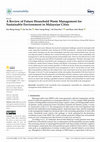 Research paper thumbnail of A Review of Future Household Waste Management for Sustainable Environment in Malaysian Cities