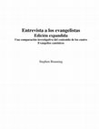 Research paper thumbnail of Entrevista a los evangelistas Una comparación investigativa de los cuatro Evangelios canonicos (anteriormente, "Los Evangelios en paralelo" )