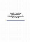 Research paper thumbnail of Región y entorno universitario. Unidos por la promoción de la salud