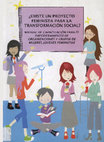 Research paper thumbnail of ¿Existe un proyecto feminista para la transformación social?: manual de capacitación para el empoderamiento de organizaciones y grupos de mujeres jóvenes feministas