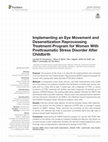 Research paper thumbnail of Implementing an Eye Movement and Desensitization Reprocessing Treatment-Program for Women With Posttraumatic Stress Disorder After Childbirth