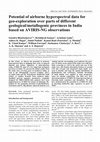 Research paper thumbnail of Potential of Airborne Hyperspectral Data for Geo-Exploration over Parts of Different Geological/Metallogenic Provinces in India based on AVIRIS-NG Observations