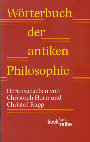 Research paper thumbnail of Wörterbuch der antiken Philosophie, München: C.H. Beck 2008, (editor together with Christoph Horn).