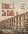 Research paper thumbnail of İstanbul’un Suyu İstanbul’un Geleceği