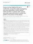 Research paper thumbnail of Protocol of the PANCALYZE trial: a multicenter, prospective study investigating the tumor biomarkers CXCR4, SMAD4, SOX9 and IFIT3 in patients with resected pancreatic adenocarcinoma to predict the pattern of recurrence of the disease