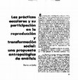 Research paper thumbnail of Las prácticas escolares y su participación en la reproducción y transformación social: una propuesta antropológica de análisis