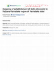 Research paper thumbnail of Exigency of establishment of Skills University in Kalyana-Karnataka region of Karnataka state