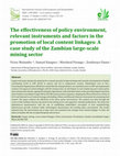 Research paper thumbnail of The effectiveness of policy environment, relevant instruments and factors in the promotion of local content linkages: A case study of the Zambian large-scale mining sector