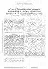 Research paper thumbnail of A Study Of Growth Factors On Sustainable Manufacturing In Small And Medium-Sized Enterprises: Case Study Of Japan Manufacturing