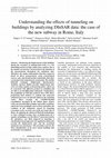 Research paper thumbnail of Understanding the effects of tunneling on buildings by analyzing DInSAR data: the case of the new subway in Rome, Italy