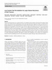 Research paper thumbnail of Low Fraction Size Re-irradiation for Large Volume Recurrence of Glial Tumours