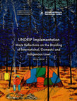 Research paper thumbnail of UNDRIP Implementation: More Reflections on the Braiding of International, Domestic and Indigenous Laws