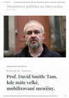 Research paper thumbnail of Prof. David Smith: Tam, kde máte veľké, mobilizované menšiny, nestačí sa oprieť len o individuálne práva