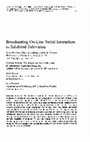 Research paper thumbnail of Broadcasting On-Line Social Interaction as Inhabited Television