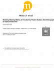 Research paper thumbnail of Modeling Meaning-Making in Introductory Theatre Studies: Auto-Ethnography as Explicit Instruction