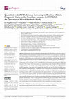 Research paper thumbnail of Quantitative G6PD Deficiency Screening in Routine Malaria Diagnostic Units in the Brazilian Amazon (SAFEPRIM): An Operational Mixed-Methods Study