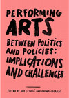 Research paper thumbnail of Performing arts between politics and policies : implications and challenges