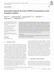 Research paper thumbnail of Successful treatment of severe COVID-19 pneumonia in a liver transplant recipient