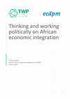 Research paper thumbnail of Thinking and working politically on African economic integration