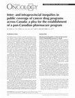 Research paper thumbnail of Inter- and Intraprovincial Inequities in Public Coverage of Cancer Drug Programs across Canada: A Plea for the Establishment of a Pan-Canadian Pharmacare Program