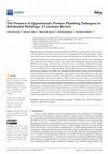 Research paper thumbnail of The Presence of Opportunistic Premise Plumbing Pathogens in Residential Buildings: A Literature Review