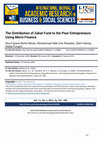 Research paper thumbnail of The Distribution of Zakat Fund to the Poor Entrepreneurs Using Micro Finance