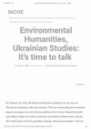 Research paper thumbnail of Environmental Humanities, Ukrainian Studies It’s time to talk