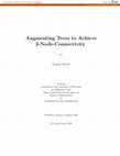 Research paper thumbnail of Augmenting Trees to Achieve 2-Node-Connectivity