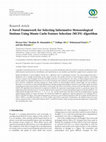 Research paper thumbnail of A Novel Framework for Selecting Informative Meteorological Stations Using Monte Carlo Feature Selection (MCFS) Algorithm