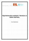 Research paper thumbnail of Hipertekstualna estetyka i literatura w dobie internetu